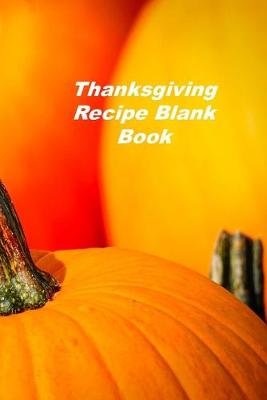 Book cover for Thanksgiving Recipe Blank Book