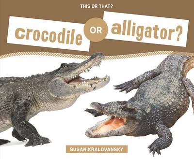Book cover for Crocodile or Alligator?
