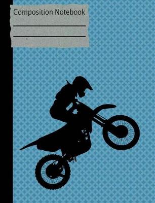 Book cover for Motocross Composition Notebook - College Ruled