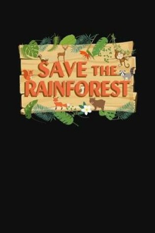 Cover of Save The Rainforest