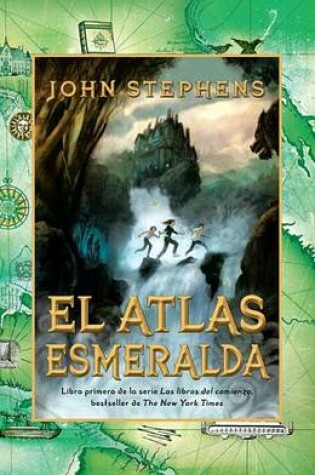 Cover of El Atlas Esmeralda (the Emerald Atlas)