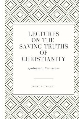 Book cover for Lectures on the Saving Truths of Christianity