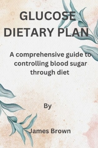 Cover of Glucose Dietary Plan