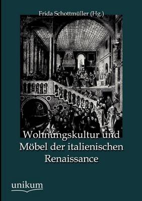 Cover of Wohnungskultur und Moebel der italienischen Renaissance