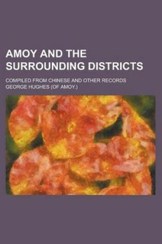 Cover of Amoy and the Surrounding Districts; Compiled from Chinese and Other Records