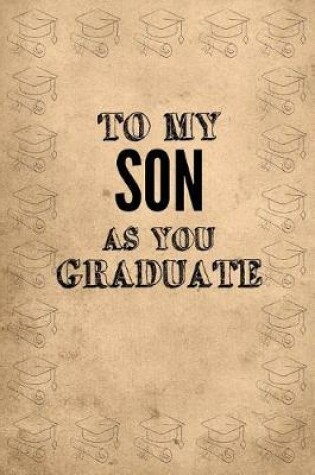 Cover of To My Son as You Graduate