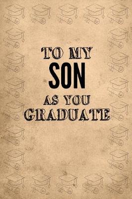 Book cover for To My Son as You Graduate