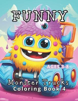 Book cover for Funny Monster Trucks Coloring Book 4