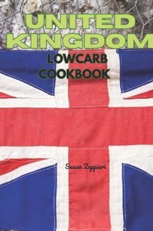 Cover of United Kingdom Lowcarb Cookbook