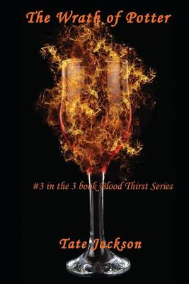Book cover for The Wrath of Potter (#3 in the 3 book Blood Thirst Series)