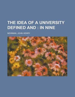 Book cover for The Idea of a University Defined And; In Nine