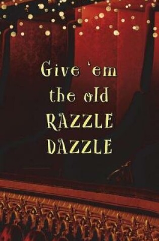 Cover of Give 'em the Old Razzle Dazzle!