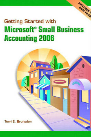 Cover of Getting Started with Microsoft Small Business Accounting 2006 & Student CD Pkg.