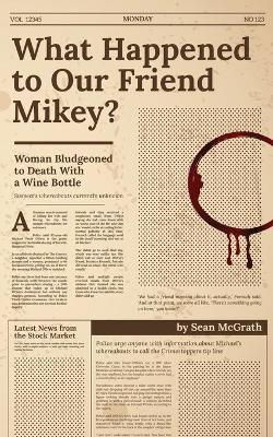 Book cover for What Happened to Our Friend Mikey?