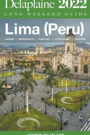 Cover of Lima (Peru) - The Delaplaine 2022 Long Weekend Guide