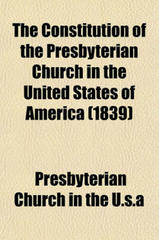 Cover of The Constitution of the Presbyterian Church in the United States of America (1839)