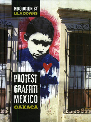 Book cover for Protest Graffiti: Mexico-Oaxaca