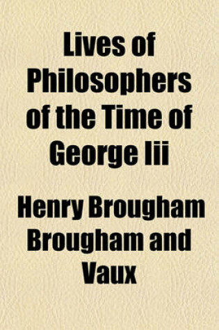 Cover of Lives of Philosophers of the Time of George III