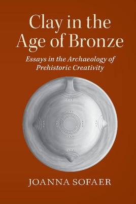 Book cover for Clay in the Age of Bronze