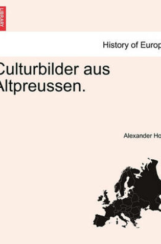 Cover of Culturbilder Aus Altpreussen.