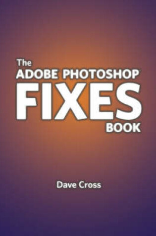 Cover of The Adobe Photoshop Fixes Book