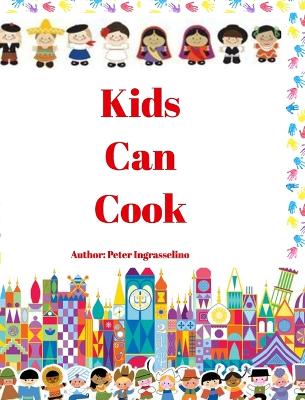 Book cover for Kids Can Cook