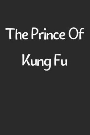 Cover of The Prince Of Kung Fu