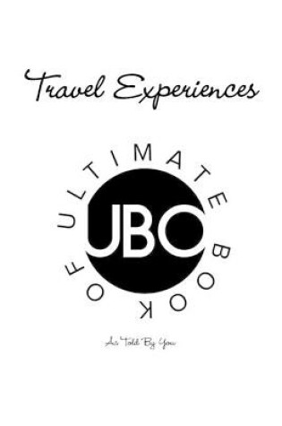 Cover of Ultimate Book of : Travel Experiences