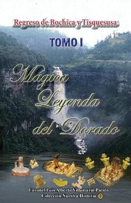 Book cover for Magica Leyenda del Dorado Tomo I