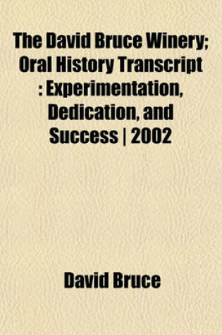 Cover of The David Bruce Winery; Oral History Transcript