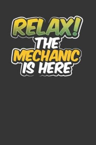 Cover of Relax The Mechanic Is Here