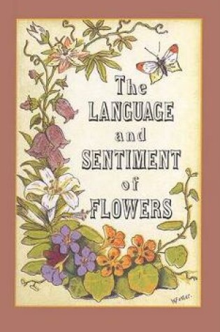 Cover of The Language and Sentiment of Flowers