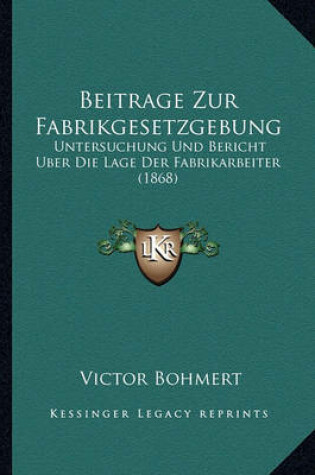 Cover of Beitrage Zur Fabrikgesetzgebung