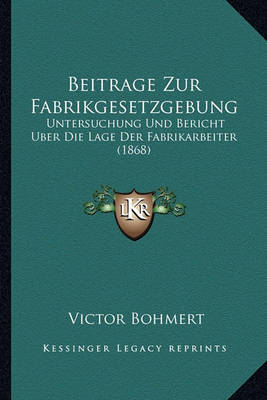 Book cover for Beitrage Zur Fabrikgesetzgebung