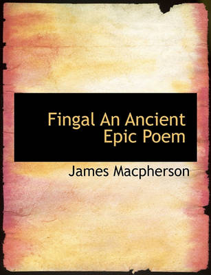 Book cover for Fingal an Ancient Epic Poem