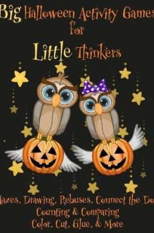 Cover of Big Halloween Activity Games for Little Thinkers