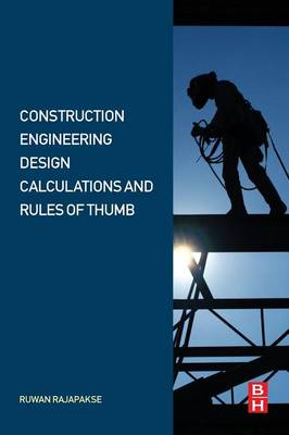 Book cover for Construction Engineering Design Calculations and Rules of Thumb