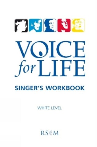 Cover of Voice for Life Singer's Workbook 1 - White Level