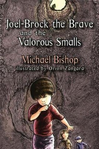 Cover of Joel-Brock the Brave and the Valorous Smalls