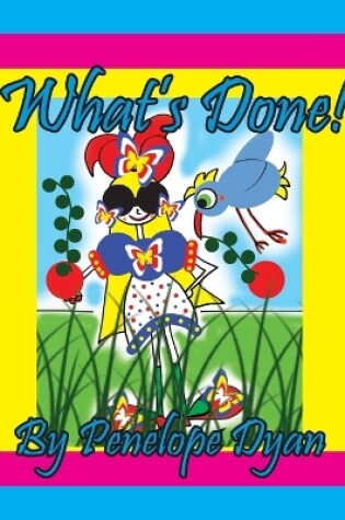 Cover of What's Done!