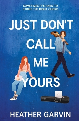 Book cover for Just Don't Call Me Yours