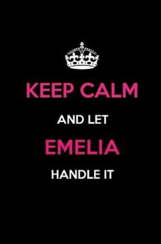 Cover of Keep Calm and Let Emelia Handle It