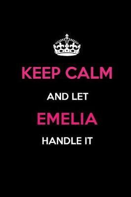 Book cover for Keep Calm and Let Emelia Handle It