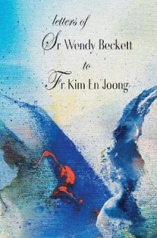 Cover of Letters of Sr Wendy Beckett to Fr Kim En Joong