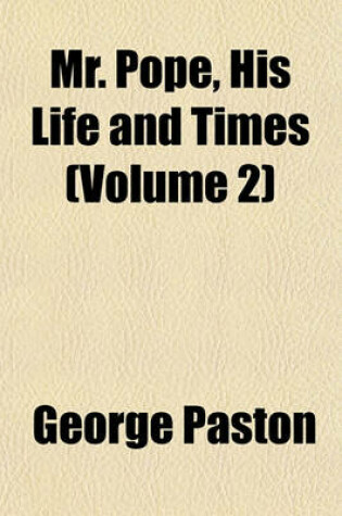 Cover of Mr. Pope, His Life and Times (Volume 2)