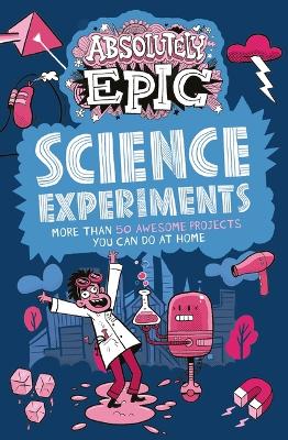 Book cover for Absolutely Epic Science Experiments