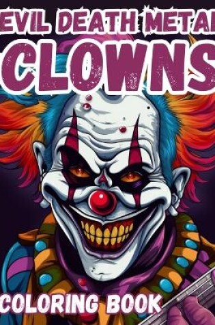 Cover of Evil Death Metal Clowns Coloring Book