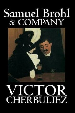 Cover of Samuel Brohl & Company by Victor Cherbuliez, Fiction