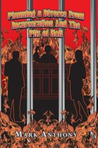 Cover of Planning a Divorce from Incarceration and the Pits of Hell