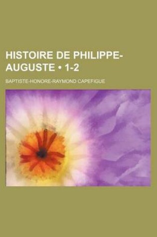 Cover of Histoire de Philippe-Auguste (1-2)